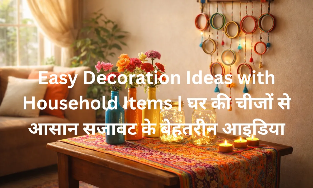 Easy Decoration Ideas with Household Items